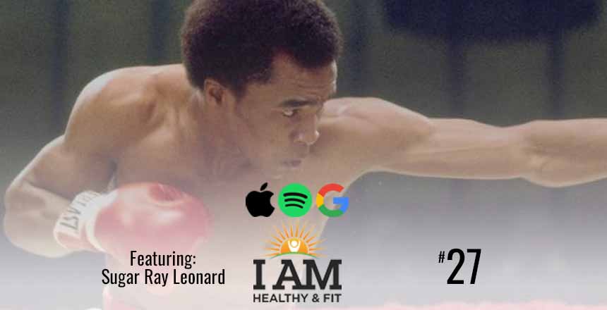 Read more about the article Boxing Legend Sugar Ray Leonard / Ep 27