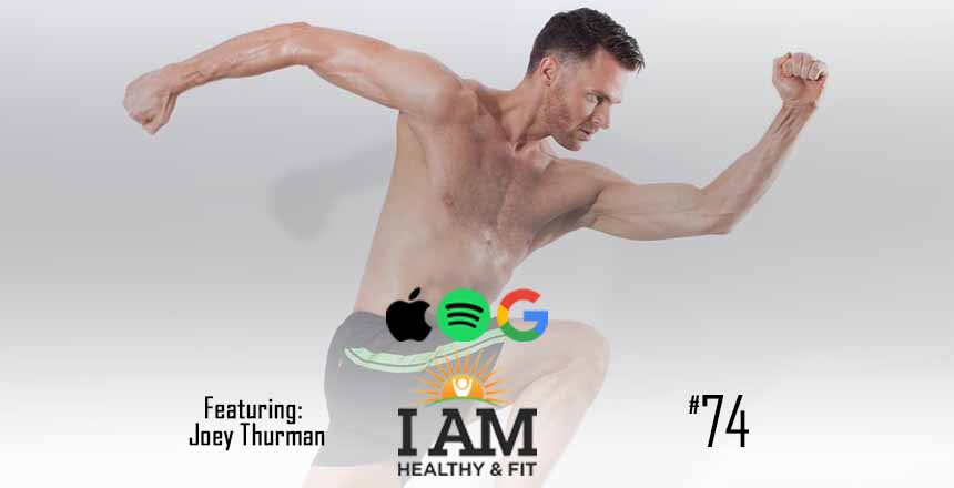 Read more about the article 74. Joey Thurman Celebrity Trainer: Get & Stay Fit