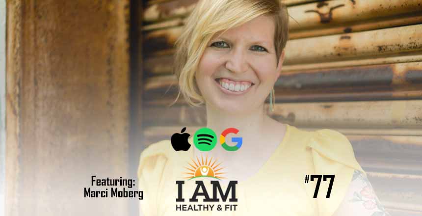 Read more about the article 77: Marci Moberg: Being You Takes Courage