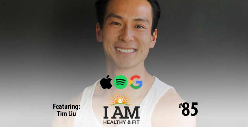 Tim liu Steve Jordan Podcast I AM Healthy & Fit